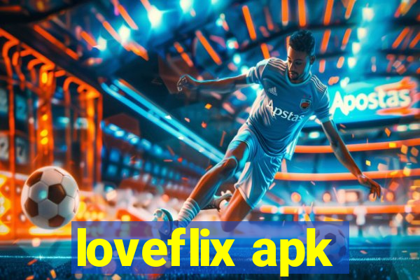 loveflix apk